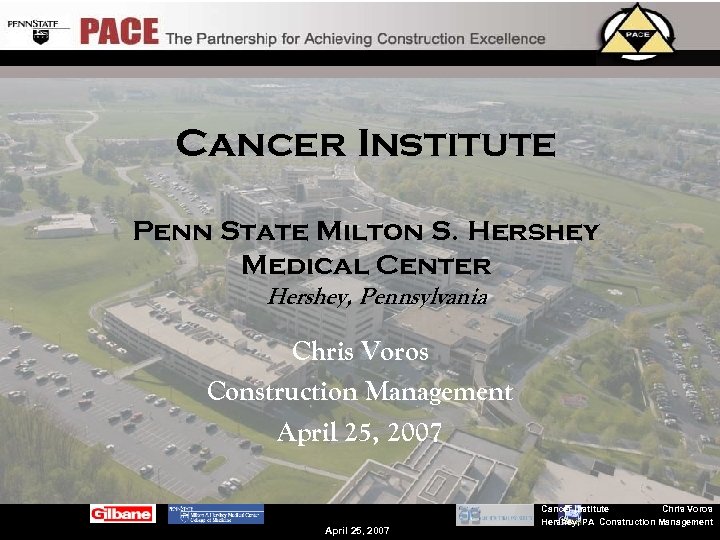 Cancer Institute Penn State Milton S. Hershey Medical Center Hershey, Pennsylvania Chris Voros Construction