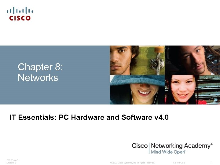 Chapter 8: Networks IT Essentials: PC Hardware and Software v 4. 0 ITE PC