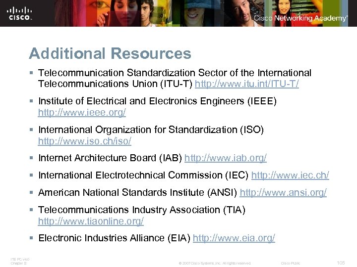 Additional Resources § Telecommunication Standardization Sector of the International Telecommunications Union (ITU-T) http: //www.