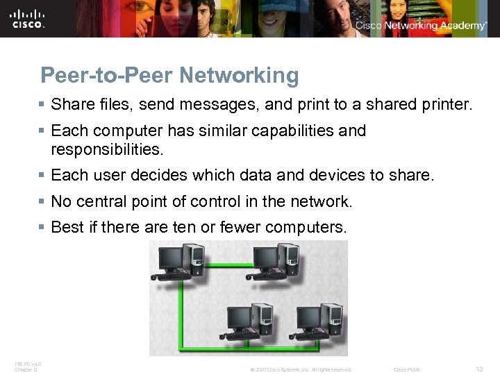 Peer-to-Peer Networking § Share files, send messages, and print to a shared printer. §