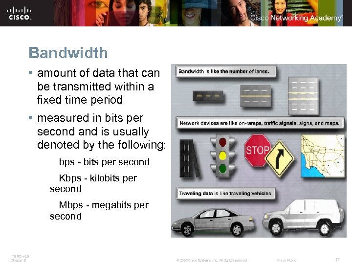 Bandwidth § amount of data that can be transmitted within a fixed time period