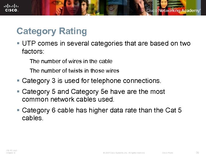 Category Rating § UTP comes in several categories that are based on two factors: