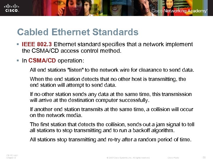 Cabled Ethernet Standards § IEEE 802. 3 Ethernet standard specifies that a network implement