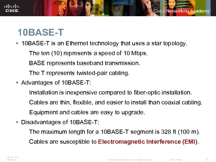 10 BASE-T § 10 BASE-T is an Ethernet technology that uses a star topology.
