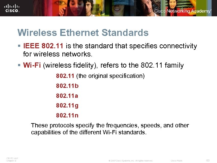 Wireless Ethernet Standards § IEEE 802. 11 is the standard that specifies connectivity for