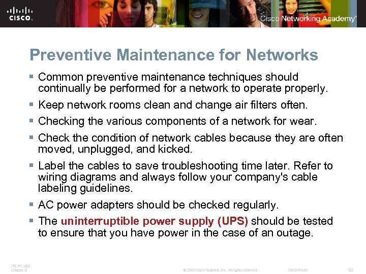 Preventive Maintenance for Networks § Common preventive maintenance techniques should continually be performed for