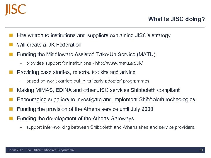 What is JISC doing? n Has written to institutions and suppliers explaining JISC’s strategy