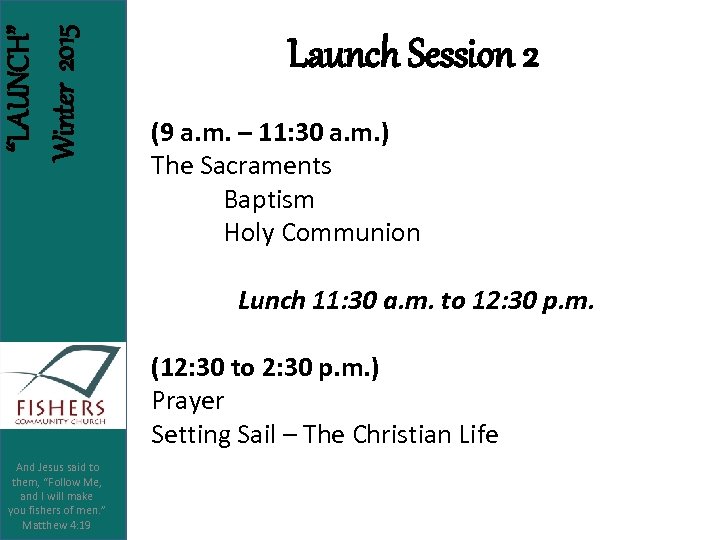 “LAUNCH” Winter 2015 Launch Session 2 (9 a. m. – 11: 30 a. m.