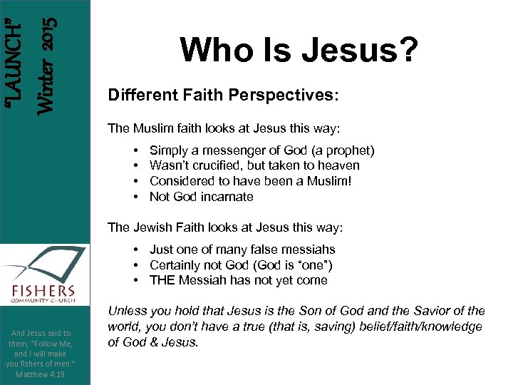 “LAUNCH” Winter 2015 Who Is Jesus? Different Faith Perspectives: The Muslim faith looks at