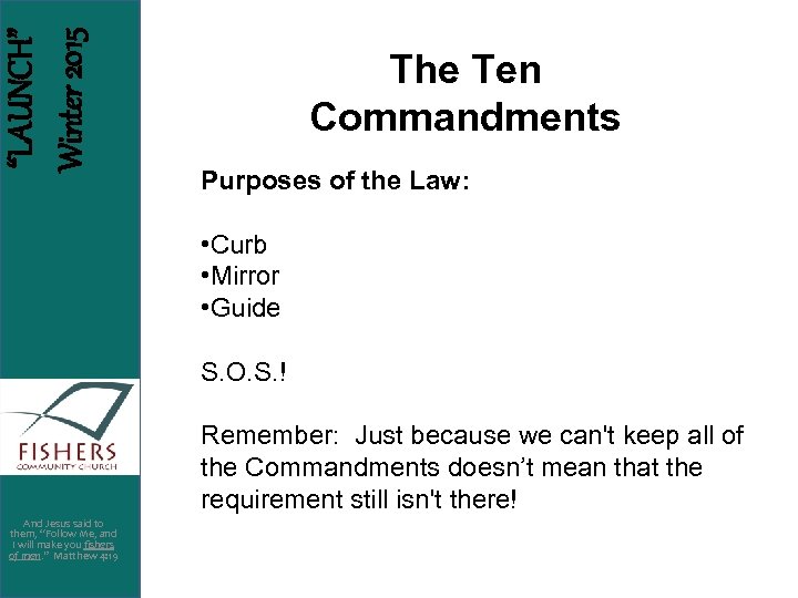 “LAUNCH” Winter 2015 The Ten Commandments Purposes of the Law: • Curb • Mirror
