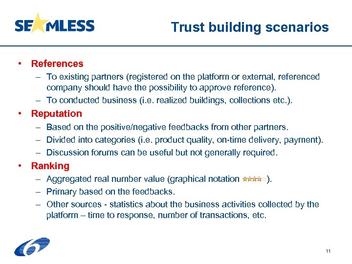 Trust building scenarios • References – To existing partners (registered on the platform or