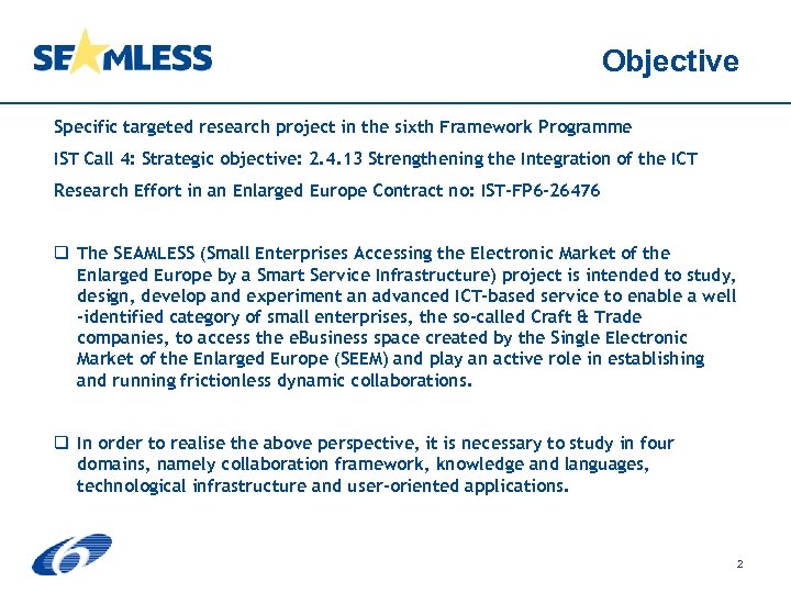 Objective Specific targeted research project in the sixth Framework Programme IST Call 4: Strategic