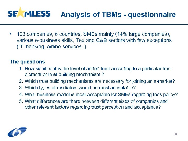 Analysis of TBMs - questionnaire • 103 companies, 6 countries, SMEs mainly (14% large