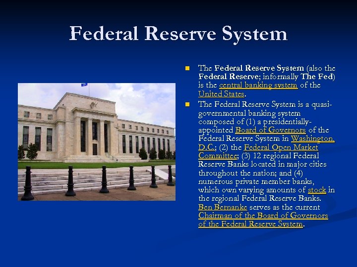 Federal Reserve System n n The Federal Reserve System (also the Federal Reserve; informally