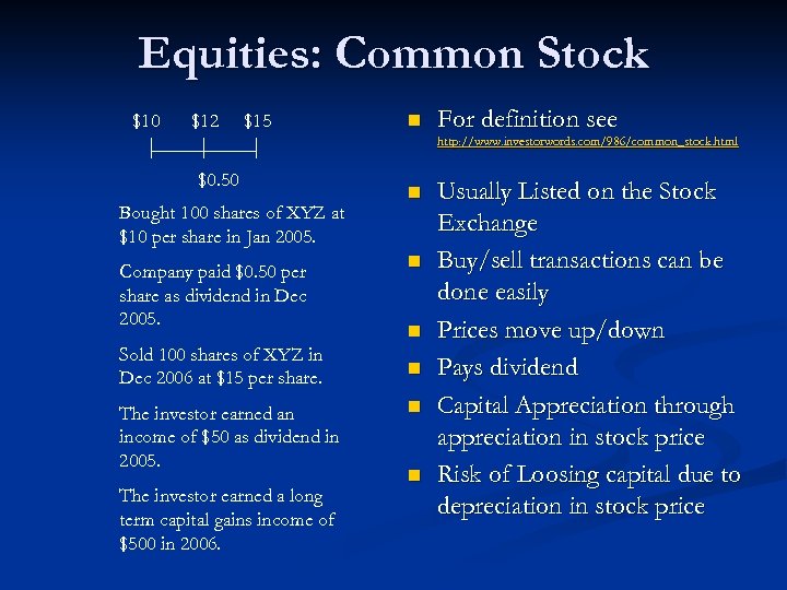 Equities: Common Stock $10 $12 $15 n For definition see http: //www. investorwords. com/986/common_stock.