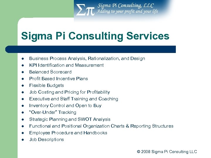 Sigma Pi Consulting Services l l l l Business Process Analysis, Rationalization, and Design