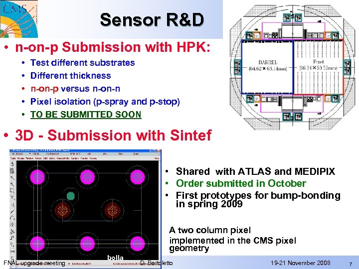 Sensor R&D • n-on-p Submission with HPK: • • • Test different substrates Different