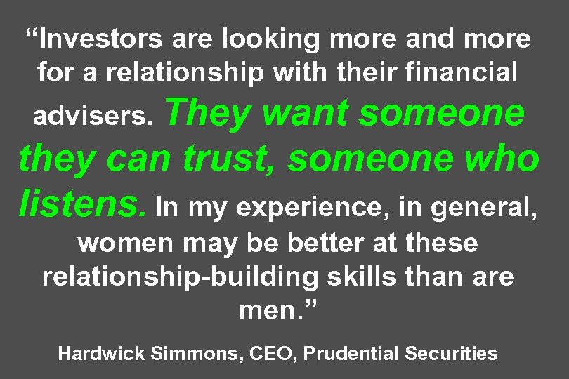 “Investors are looking more and more for a relationship with their financial advisers. They