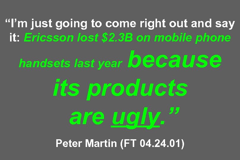 “I’m just going to come right out and say it: Ericsson lost $2. 3