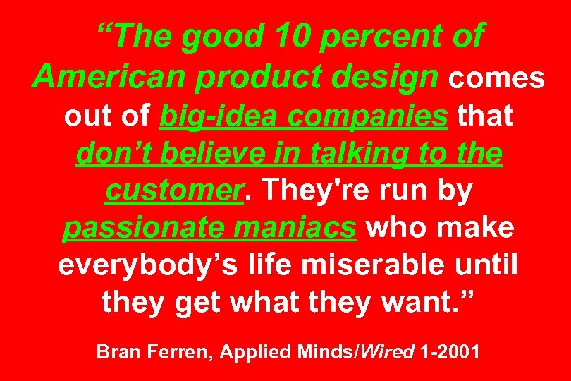 “The good 10 percent of American product design comes out of big-idea companies that