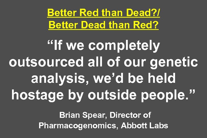 Better Red than Dead? / Better Dead than Red? “If we completely outsourced all