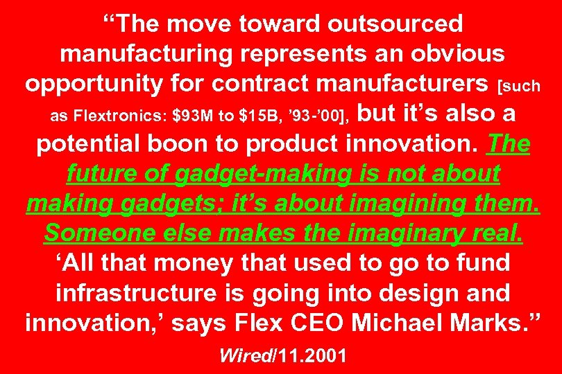 “The move toward outsourced manufacturing represents an obvious opportunity for contract manufacturers [such as