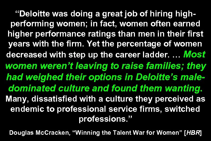“Deloitte was doing a great job of hiring highperforming women; in fact, women often