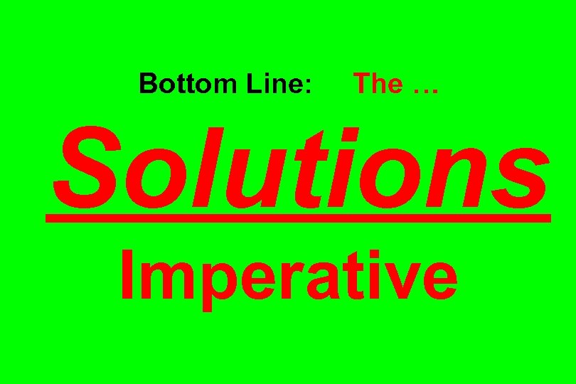Bottom Line: The … Solutions Imperative 