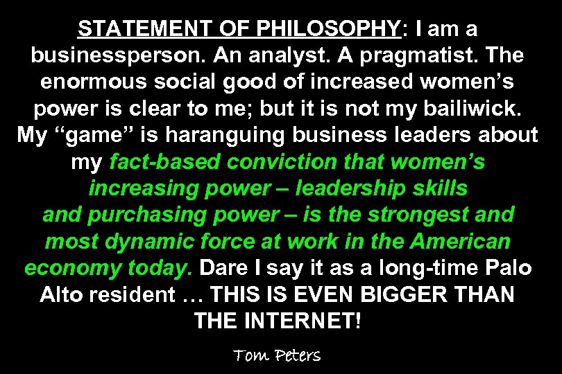 STATEMENT OF PHILOSOPHY: I am a businessperson. An analyst. A pragmatist. The enormous social