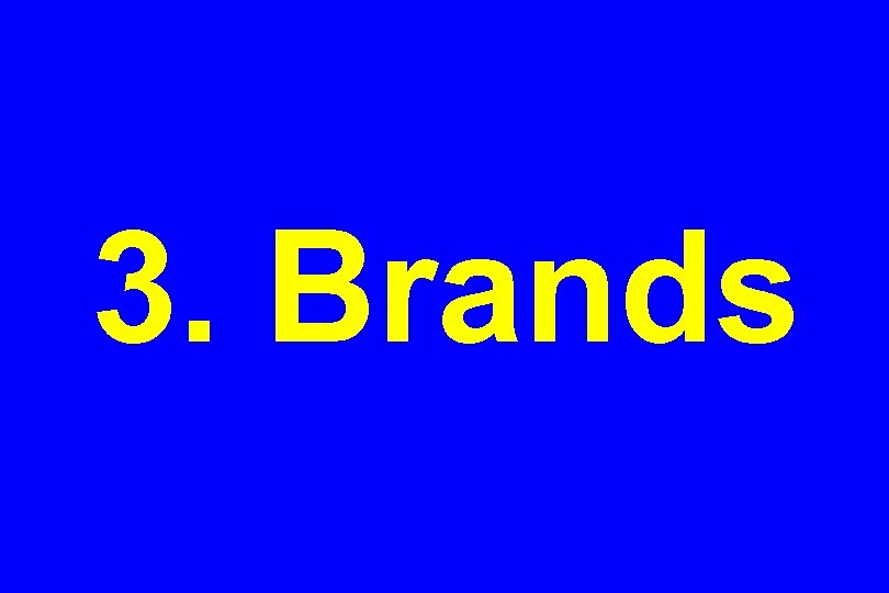 3. Brands 