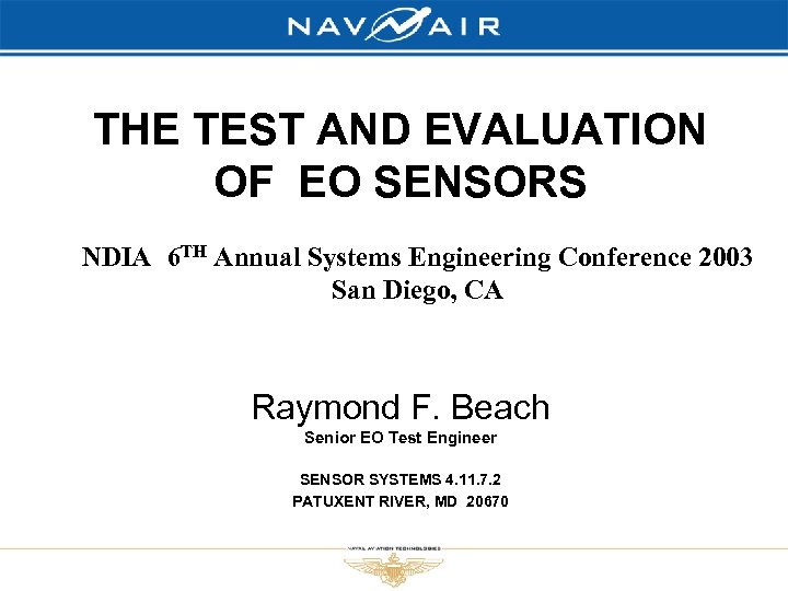 THE TEST AND EVALUATION OF EO SENSORS NDIA 6 TH Annual Systems Engineering Conference