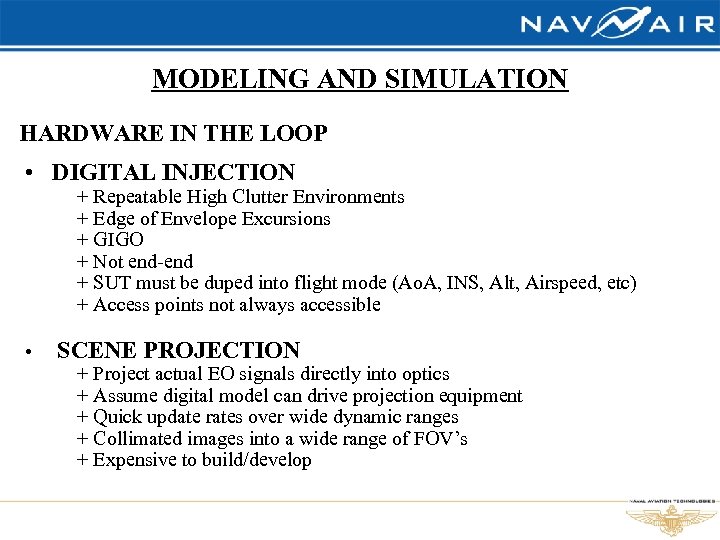 MODELING AND SIMULATION HARDWARE IN THE LOOP • DIGITAL INJECTION + Repeatable High Clutter