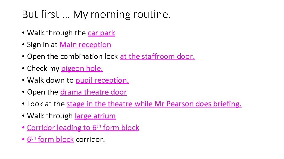 But first … My morning routine. • Walk through the car park • Sign