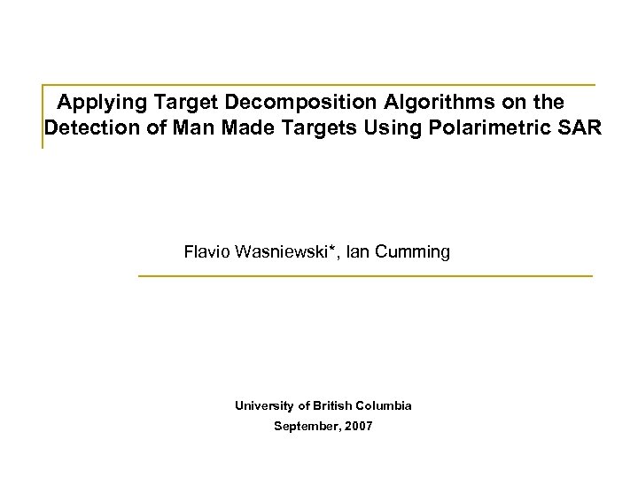 Applying Target Decomposition Algorithms on the Detection of Man Made Targets Using Polarimetric SAR