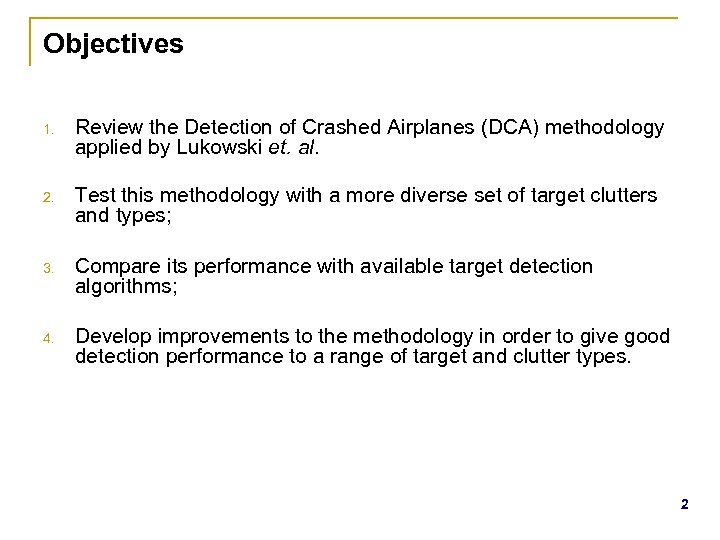 Objectives 1. Review the Detection of Crashed Airplanes (DCA) methodology applied by Lukowski et.