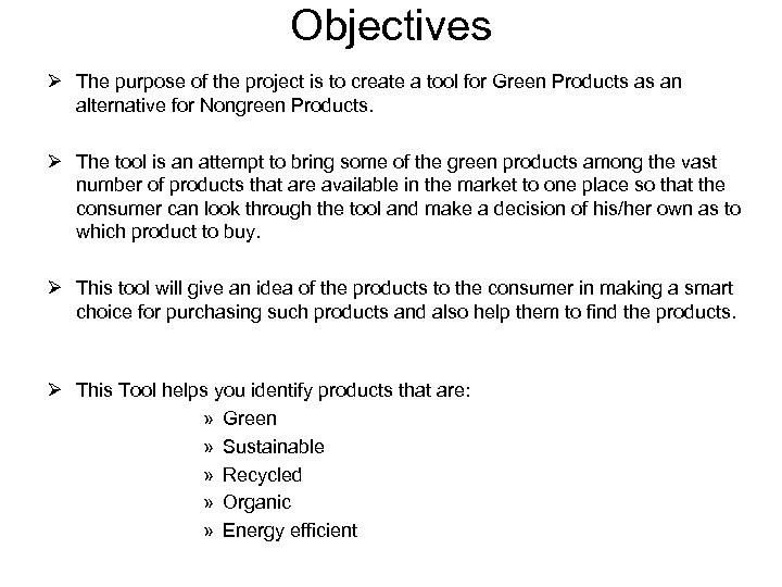 Objectives Ø The purpose of the project is to create a tool for Green