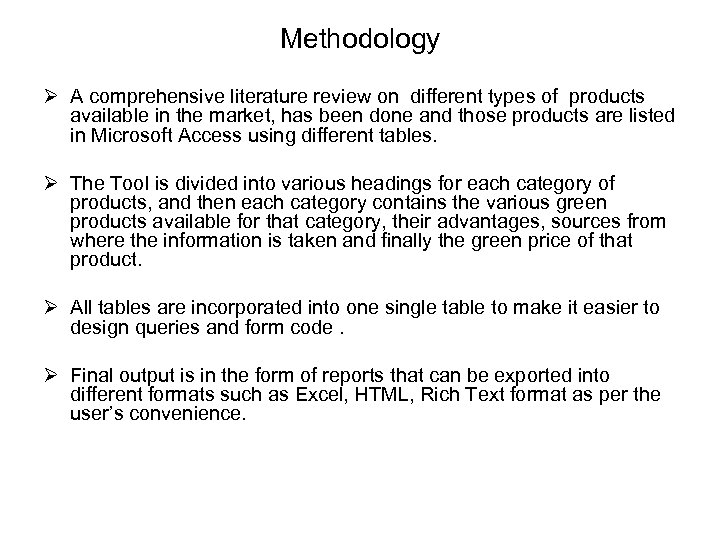 Methodology Ø A comprehensive literature review on different types of products available in the