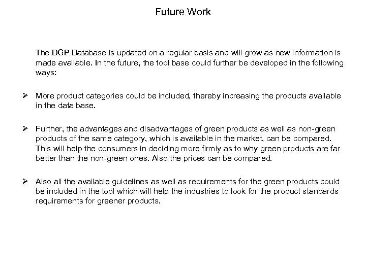 Future Work The DGP Database is updated on a regular basis and will grow