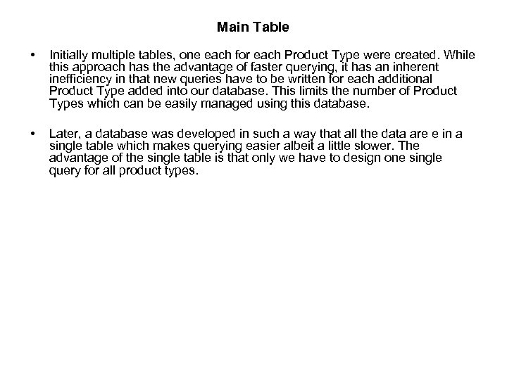 Main Table • Initially multiple tables, one each for each Product Type were created.