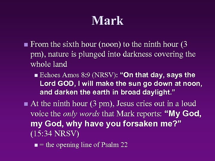 Mark n From the sixth hour (noon) to the ninth hour (3 pm), nature