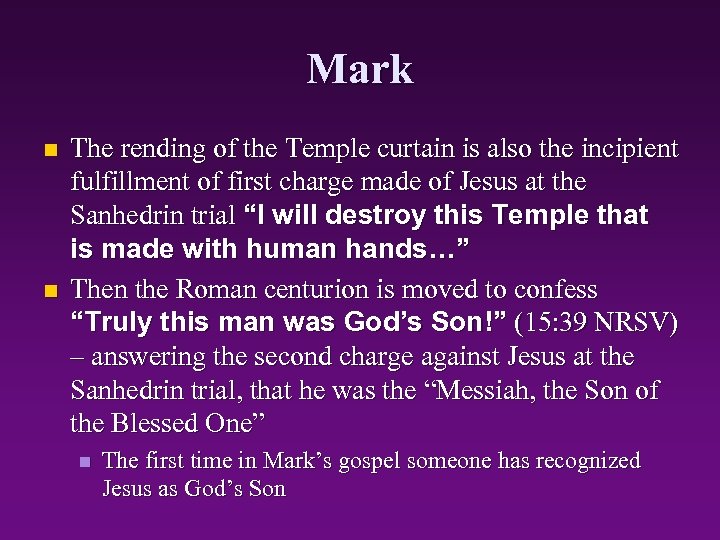 Mark n n The rending of the Temple curtain is also the incipient fulfillment