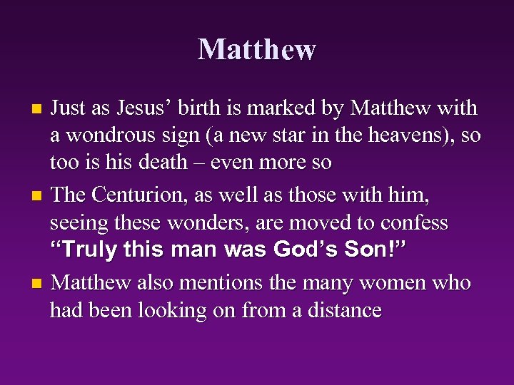 Matthew Just as Jesus’ birth is marked by Matthew with a wondrous sign (a