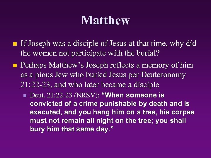 Matthew n n If Joseph was a disciple of Jesus at that time, why