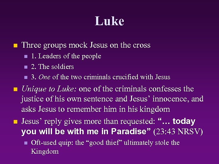 Luke n Three groups mock Jesus on the cross n n n 1. Leaders