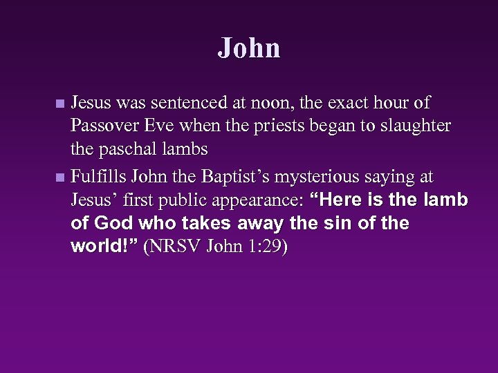 John Jesus was sentenced at noon, the exact hour of Passover Eve when the