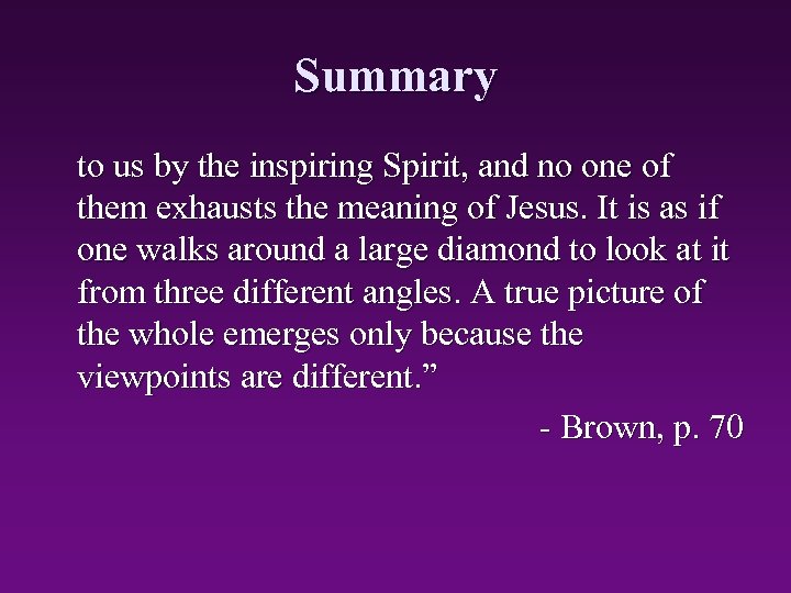 Summary to us by the inspiring Spirit, and no one of them exhausts the