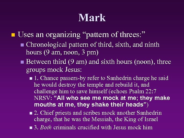 Mark n Uses an organizing “pattern of threes: ” Chronological pattern of third, sixth,