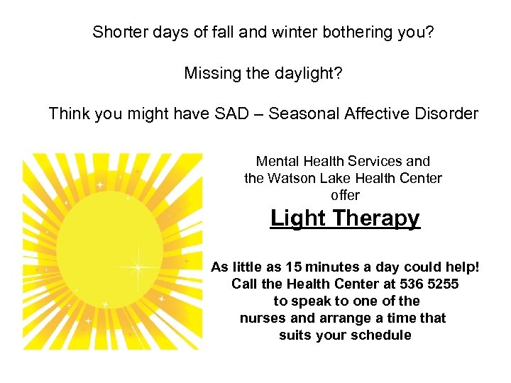 Shorter days of fall and winter bothering you? Missing the daylight? Think you might