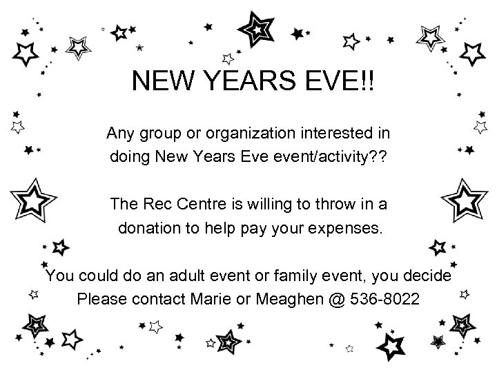 NEW YEARS EVE!! Any group or organization interested in doing New Years Eve event/activity?