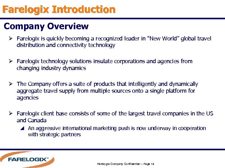 Farelogix Introduction Company Overview Ø Farelogix is quickly becoming a recognized leader in “New